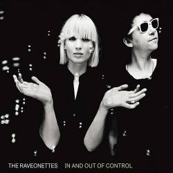 The Raveonettes : In and Out of Control